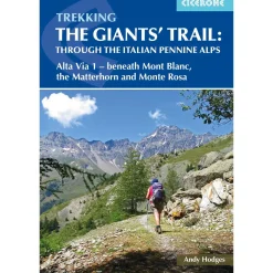 Cicerone Trekking the Giants' Trail: Alta Via 1 through the Italian Pennine Alps